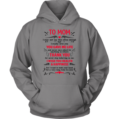 To-Mom-You-Gave-Me-Life-Thank-You-I-Wish-You-Health-Happiness-mom-shirt-gift-for-mom-mom-tshirt-mom-gift-mom-shirts-mother-shirt-funny-mom-shirt-mama-shirt-mother-shirts-mother-day-anniversary-gift-family-shirt-birthday-shirt-funny-shirts-sarcastic-shirt-best-friend-shirt-clothing-women-men-unisex-hoodie