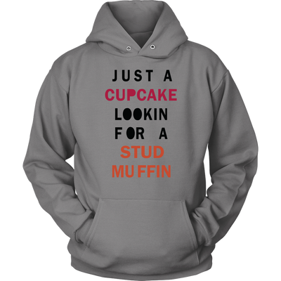 Just-A-Cupcake-Lookin-For-a-Stud-Muffin-Shirt-funny-shirt-funny-shirts-sarcasm-shirt-humorous-shirt-novelty-shirt-gift-for-her-gift-for-him-sarcastic-shirt-best-friend-shirt-clothing-women-men-unisex-hoodie
