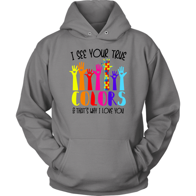 I-See-Your-True-Colors-That's-Why-I-Love-You-Shirts-autism-shirts-autism-awareness-autism-shirt-for-mom-autism-shirt-teacher-autism-mom-autism-gifts-autism-awareness-shirt- puzzle-pieces-autistic-autistic-children-autism-spectrum-clothing-women-men-unisex-hoodie