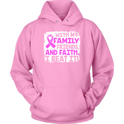 With-My-Family-Friends-and-Faith-I-Beat-It-Shirt-breast-cancer-shirt-breast-cancer-cancer-awareness-cancer-shirt-cancer-survivor-pink-ribbon-pink-ribbon-shirt-awareness-shirt-family-shirt-birthday-shirt-best-friend-shirt-clothing-women-men-unisex-hoodie