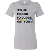 It's Up To God To Judge Not You Shirts, LGBT Shirts, Gay Pride Shirts