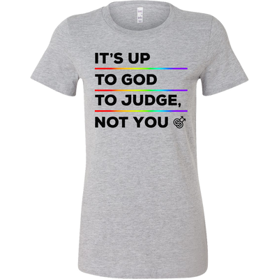 It's Up To God To Judge Not You Shirts, LGBT Shirts, Gay Pride Shirts